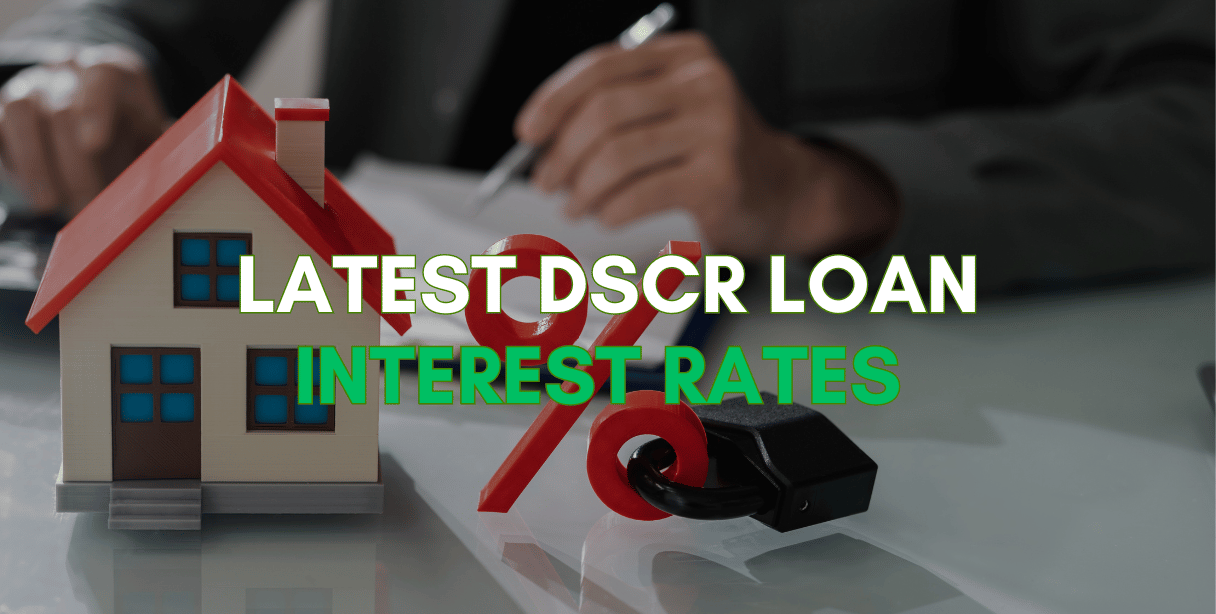 Latest Debt Service Coverage Ratio (DSCR) Interest Rates