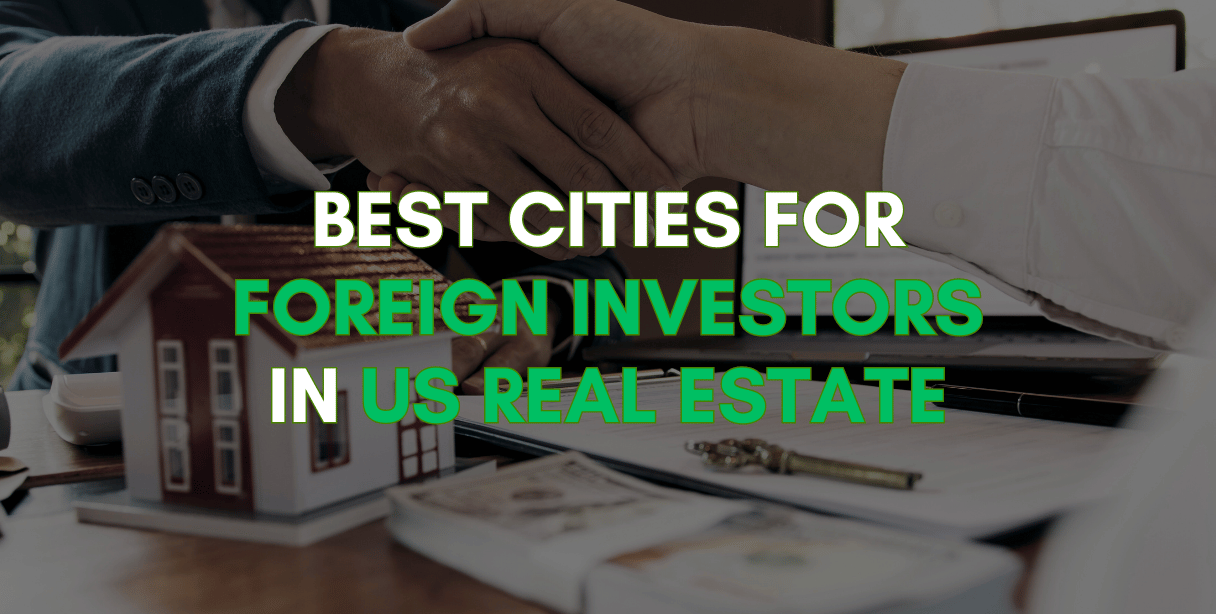 best cities for foreigners who invest in us real estate