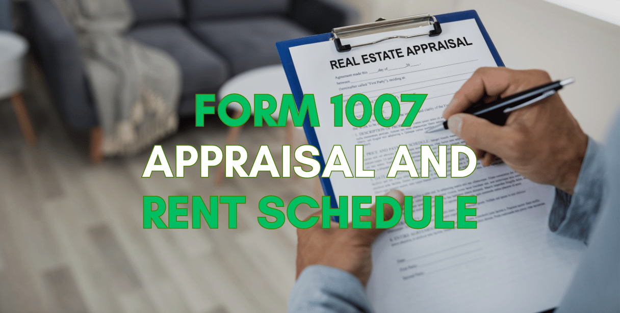 Everything you need to know about Form 1007 Appraisal and Rent Schedule