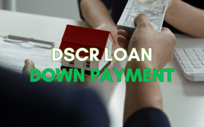 DSCR Loan Down Payment – A Short Guide