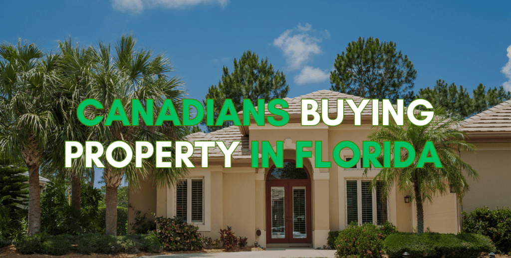 Canadian Buying Property In Florida A Full Guide