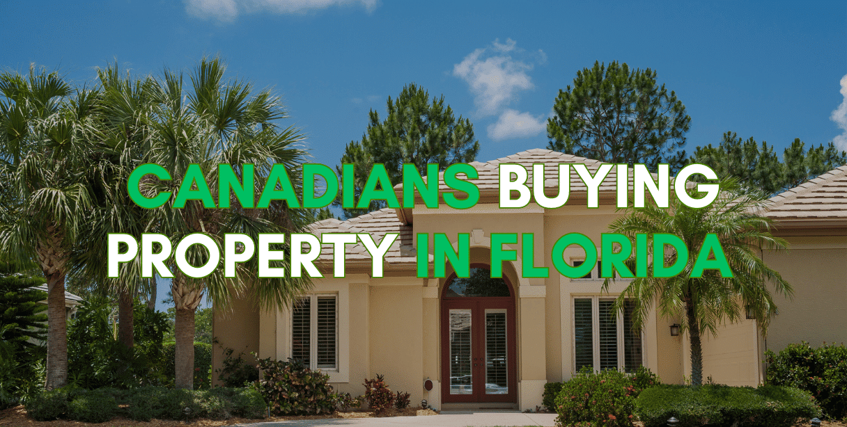 Canadians buying property in Florida a full guide