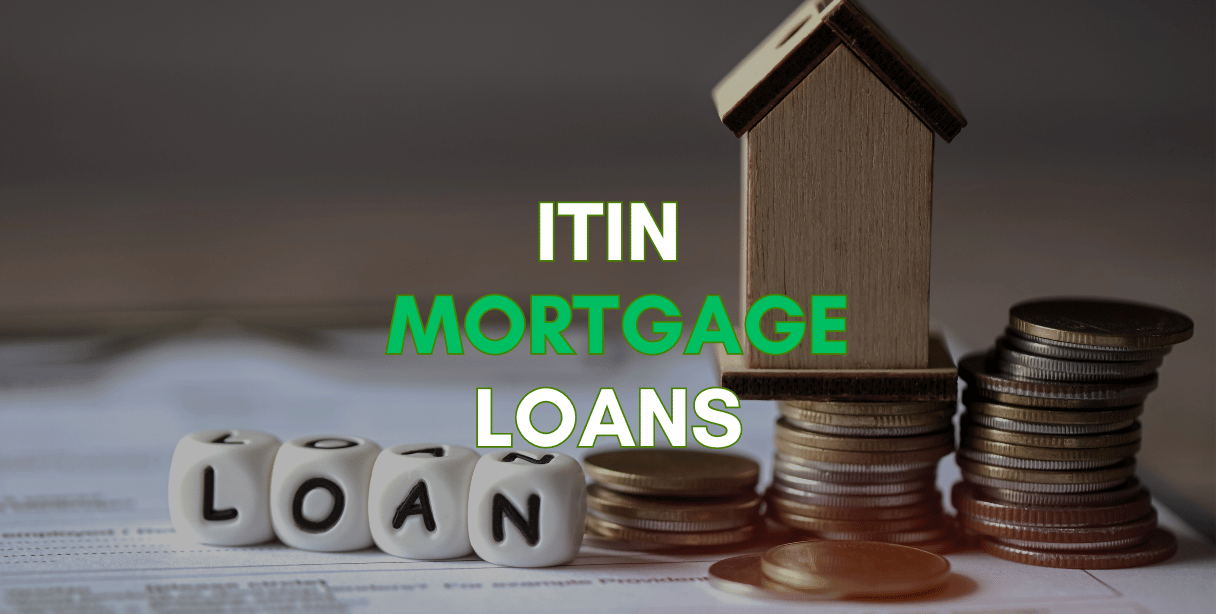 how to get ITIN mortgage loans