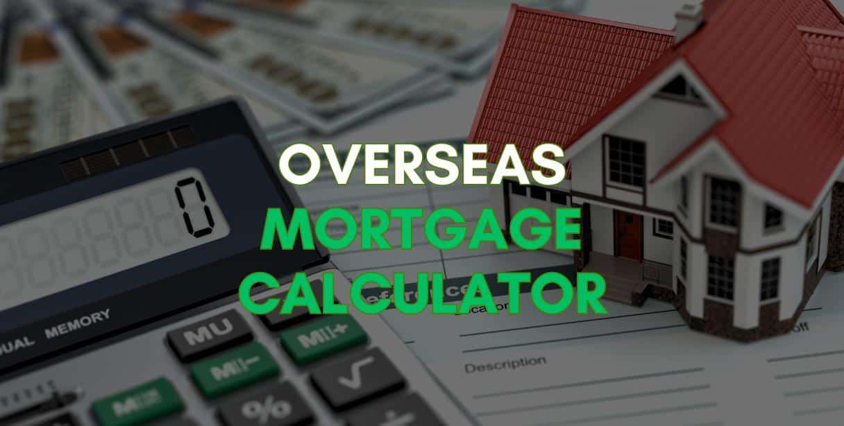 how does overseas mortgage calculator work