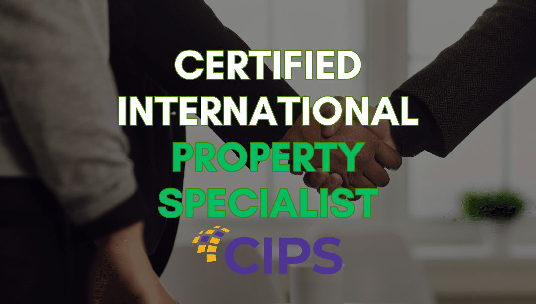 How to Become a Certified International Property Specialist (CIPS) in the US: Full Guide