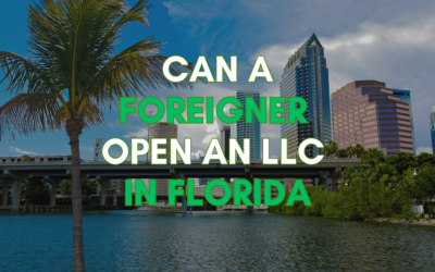 How Can Foreigners Open an LLC in Florida in 7 Steps?