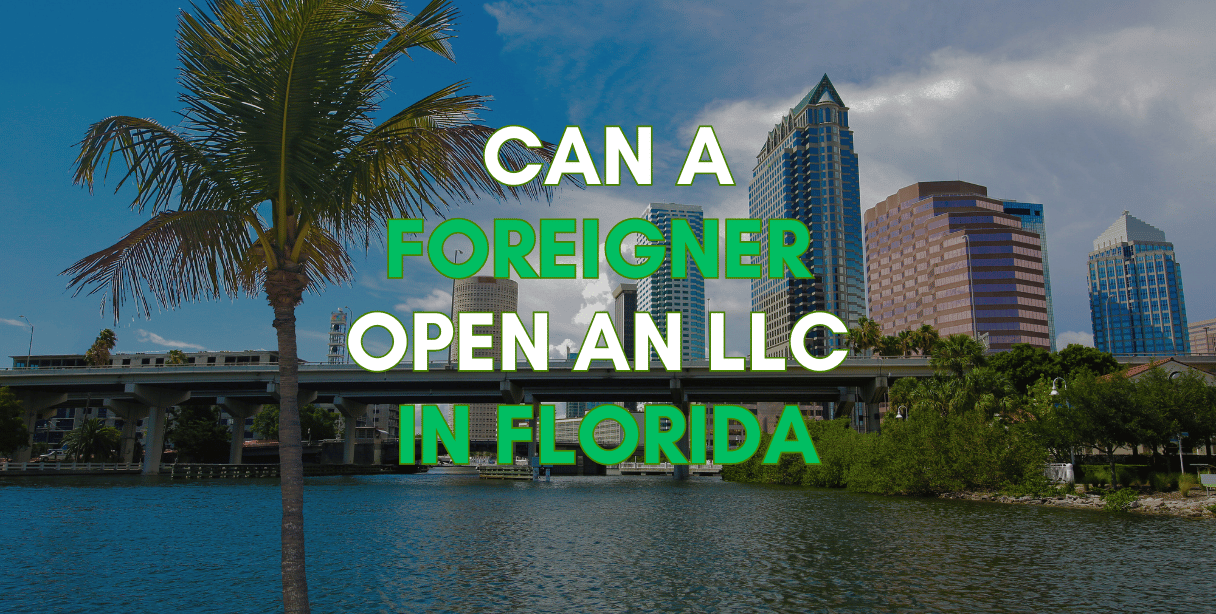 can a foreigner open an llc in florida