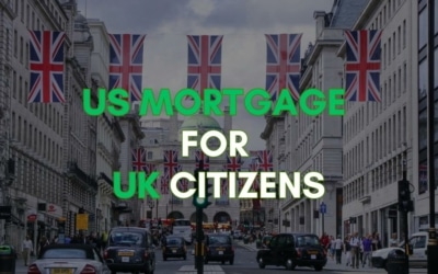 How to Get US Mortgage: Guide for UK Citizens