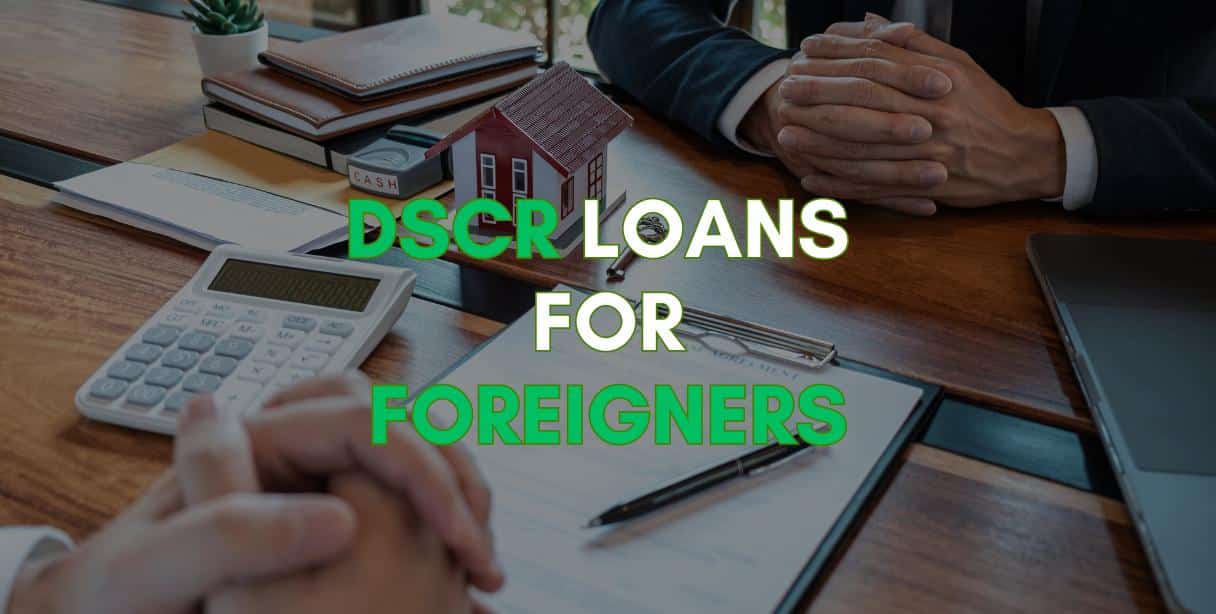 DSCR loans for foreigners in the US