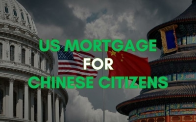 Guide to US Mortgages for Chinese Nationals