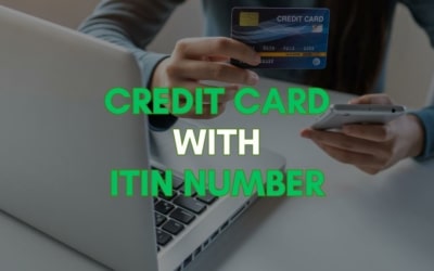 How to Get a Credit Card With an ITIN Number?