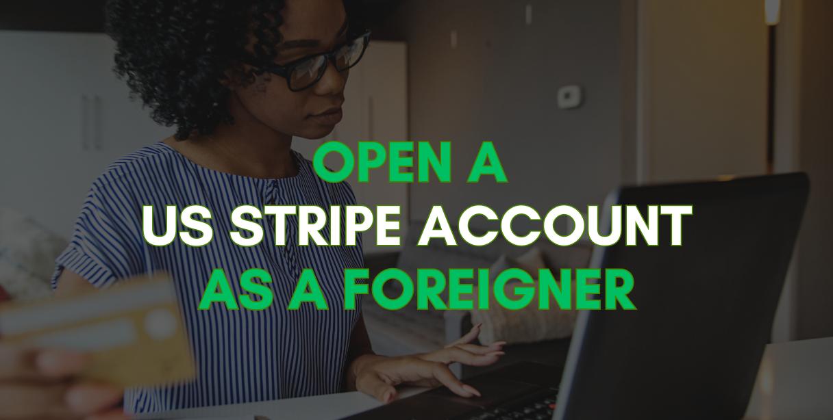 open us stripe account as foreigner